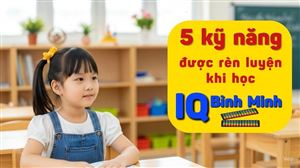 5 kỹ năng được rèn luyện khi học tại IQ bình 